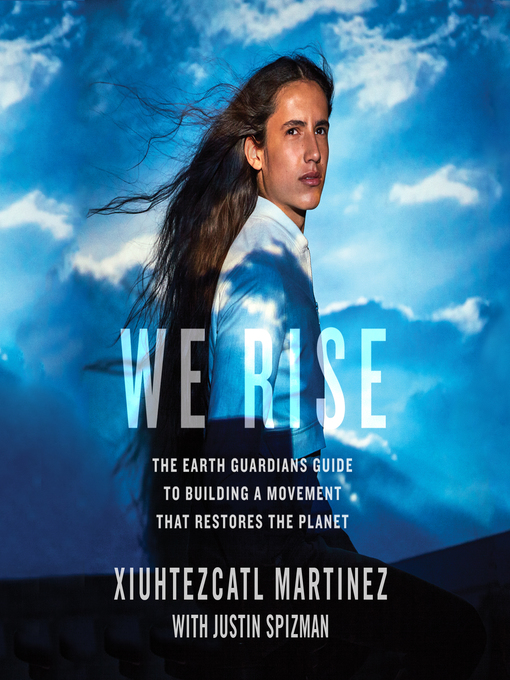 Title details for We Rise by Xiuhtezcatl Martinez - Available